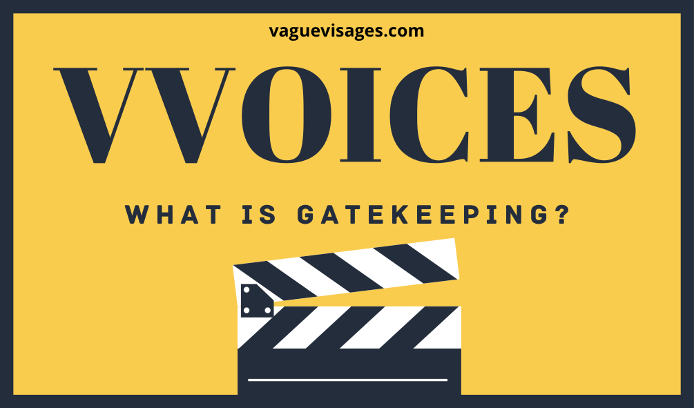 Vague Visages - What Is Gatekeeping?